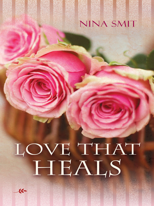 Title details for Love That Heals by Nina Smit - Available